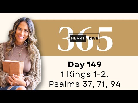 Day 149 1 Kings 1-2, Psalms 37, 71 & 94 | Daily One Year Bible Study | Audio Bible & Commentary