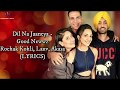 Dil Na Jaaneya (LYRICS) - Good Newwz | Akshay, Kareena, Diljit & Kiara | Rochak feat. Lauv & Akash