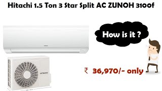Hitachi 1.5 Ton 3 Star Split AC ZUNOH 3100f - R32 (Copper RSM318HDDO white) reviews