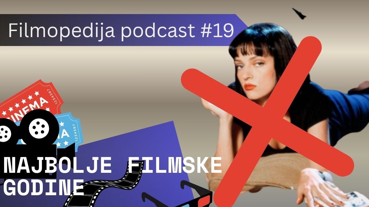 Najbolje filmske godine | Filmopedija podcast #19