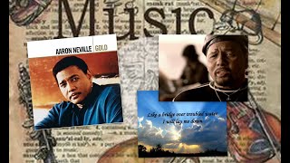 Aaron Neville ʚϊɞდ  Bridge Over Troubled Water