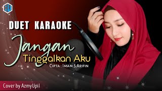 Download lagu JANGAN TINGGALKAN AKU -( Imam S.Arifin ) || Karaoke Duet Bersama AzmyUpil mp3