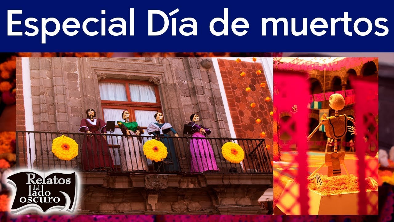 Tales from "día de muertos" in México | Relatos del lado oscuro