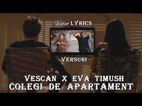 VESCAN x Eva Timush - Colegi de apartament 💜 (Versuri | Lyrics)