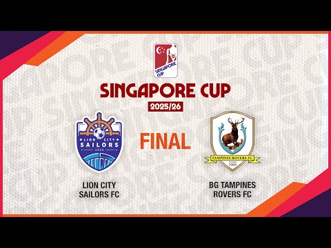 [LIVE] Singapore Cup 25/26 Final | Lion City Sailors vs BG Tampines Rovers