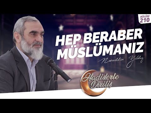 HEP BERABER MÜSLÜMANIZ  | Hadislerle Diriliş-210.Ders