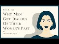 Why men get JEALOUS of their WOMEN'S PAST: the threat to romantic love