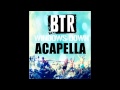 Big Time Rush Windows Down ACAPELLA FREE DOWNLOAD