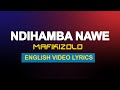 Ndihamba Nawe Mafikizolo Official English Video Lyrics Dj Skypy
