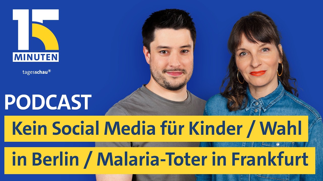 Kein Social Media für Kinder / Malaria-Toter in Frankfurt / Berlin-Wahl | "15 Minuten"