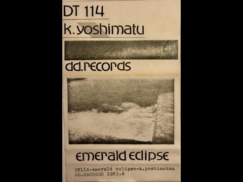 K. Yoshimatu - Emerald Eclipse D.D.RECORDS DT114(1983)