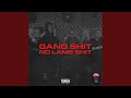 Gang Shit No Lame Shit