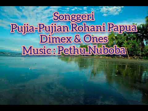 Songgeri ( Puji-Pujian Rohani Papua ) Dimex & Ones