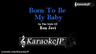 Born To Be My Baby (Karaoke) - Bon Jovi