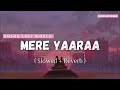 Mere Yaara [Slowed+Reverb] - Arijit Singh | Sooryavanshi [ANSHU LOFI WORLD]