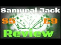 Samurai Jack S5 E9 Review