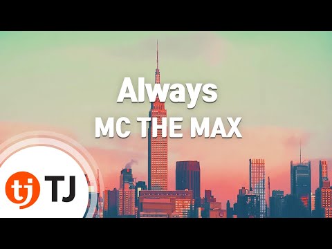 [TJ노래방] Always - MC THE MAX / TJ Karaoke