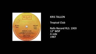 KRIS TALLON - Tropical Club - 1987