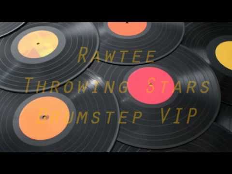 Rawtee - Throwing Stars (Drumstep VIP)