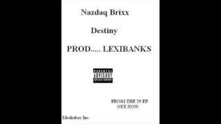 Nazdaq brixx - Destiny (snippet) (Prod. Lexibanks)