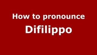 How to pronounce Difilippo