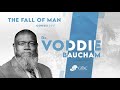 The Fall of Man   l   Voddie Baucham