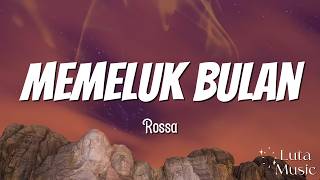 Download lagu Memeluk Bulan - Rossa ( Lirik ) mp3