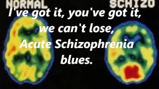 Acute Schizophrenia Blues