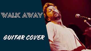 Walk Away Guitar - Eric Clapton Cover