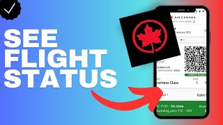 How to see your flight status in the Air Canada app