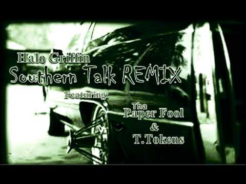 Southern Talk Remix- Halo Griffin Ft. Tha Paper Fool, T.Tokens