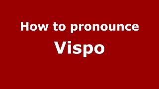 How to pronounce Vispo
