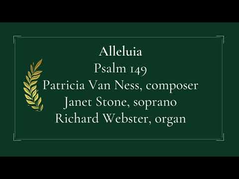 Alleluia (Psalm 149), Patricia Van Ness, Composer, Janet Stone, Soprano
