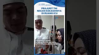 Kisah Haru Prajurit TNI Asal Bima Setia Nikahi Kekasihnya Berbaring Sakit di Ruang ICU