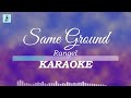 Rangel - Same Ground (Karaoke)