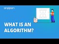 What Is An Algorithm? | What Exactly Is Algorithm? | Algorithm Basics Explained | Simplilearn