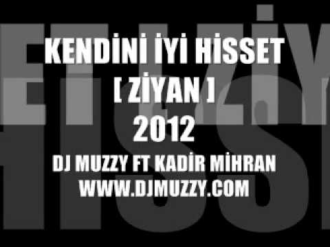 Kadir Mihran Ft DJmUzzy - Kendini İyi Hisset (Ziyan) 2012