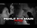 Pehle Bhi Main Mashup | Amtee | Best of Vishal Mishra | Best of 2023 Mashup | Animal Songs