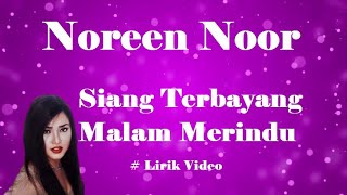 Download lagu Noreen Noor ~Siang Terbayang Malam Merindu ~Lirik mp3