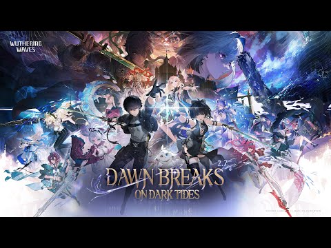 Wuthering Waves Version 2.7 Official Trailer | Dawn Breaks on Dark Tides