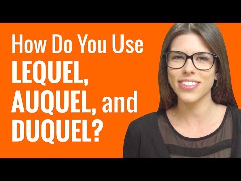 Ask a French Teacher Series 2 #7 - Lequel, Auquel, and Duquel