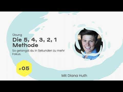Die 5, 4, 3, 2, 1 Methode 🎧 So bringst du dich sofort ins Hier und Jetzt (Übung)
