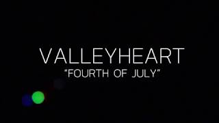 VALLEYHEART "FOURTH OF JULY" (Sufjan Stevens Cover) INDIANAPOLIS - 11 28 17