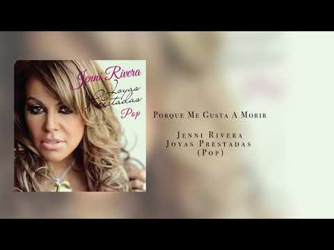 Jenni Rivera- Porque Me Gusta a Morir (Joyas Prestadas Pop)