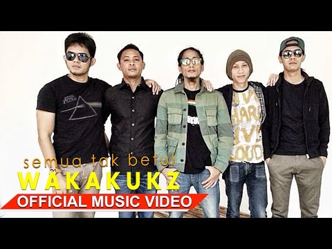 Wakakukz - Semua Tak Betul [Official Music Video HD]