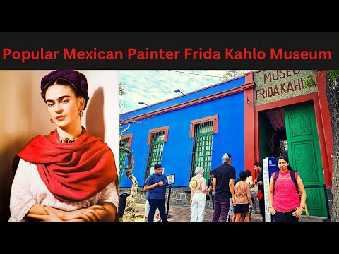 Tour inside famous Frida kahlo Museum | Museo Frida Kahlo | Places to visit in Coyoacan Mexico City