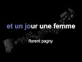 florent pagny | et un jour une femme | lyrics | paroles | letra | - SingWithThem florent pagny | et un jour une femme | lyrics | paroles | letra |