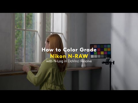 Colour Grading Nikon N-RAW with N-Log in DaVinci Resolve