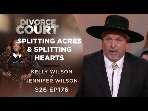 Splitting Acres & Splitting Hearts: Kelly Wilson v Jennifer Wilson - Season 26 Ep 176