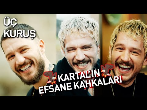 Kartal'ın Efsane Kahkahaları 😂😂 | Üç Kuruş